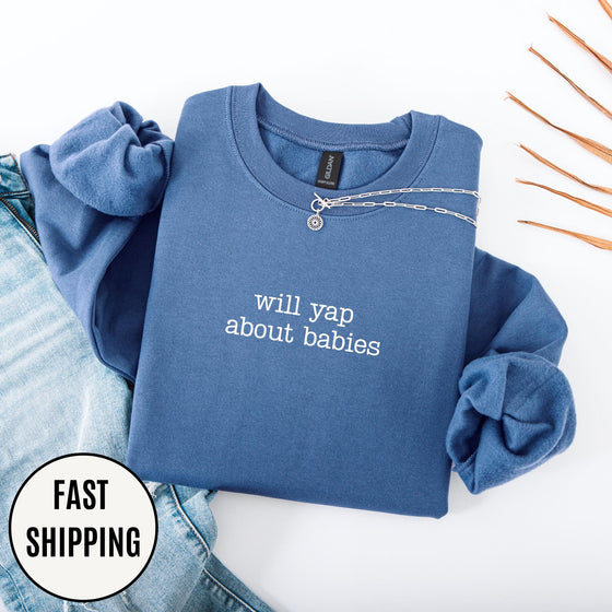 L&D Nurse Sweatshirt, Will Yap About Babies, Indigo Blue